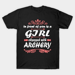 Archery bow gift girl saying T-Shirt